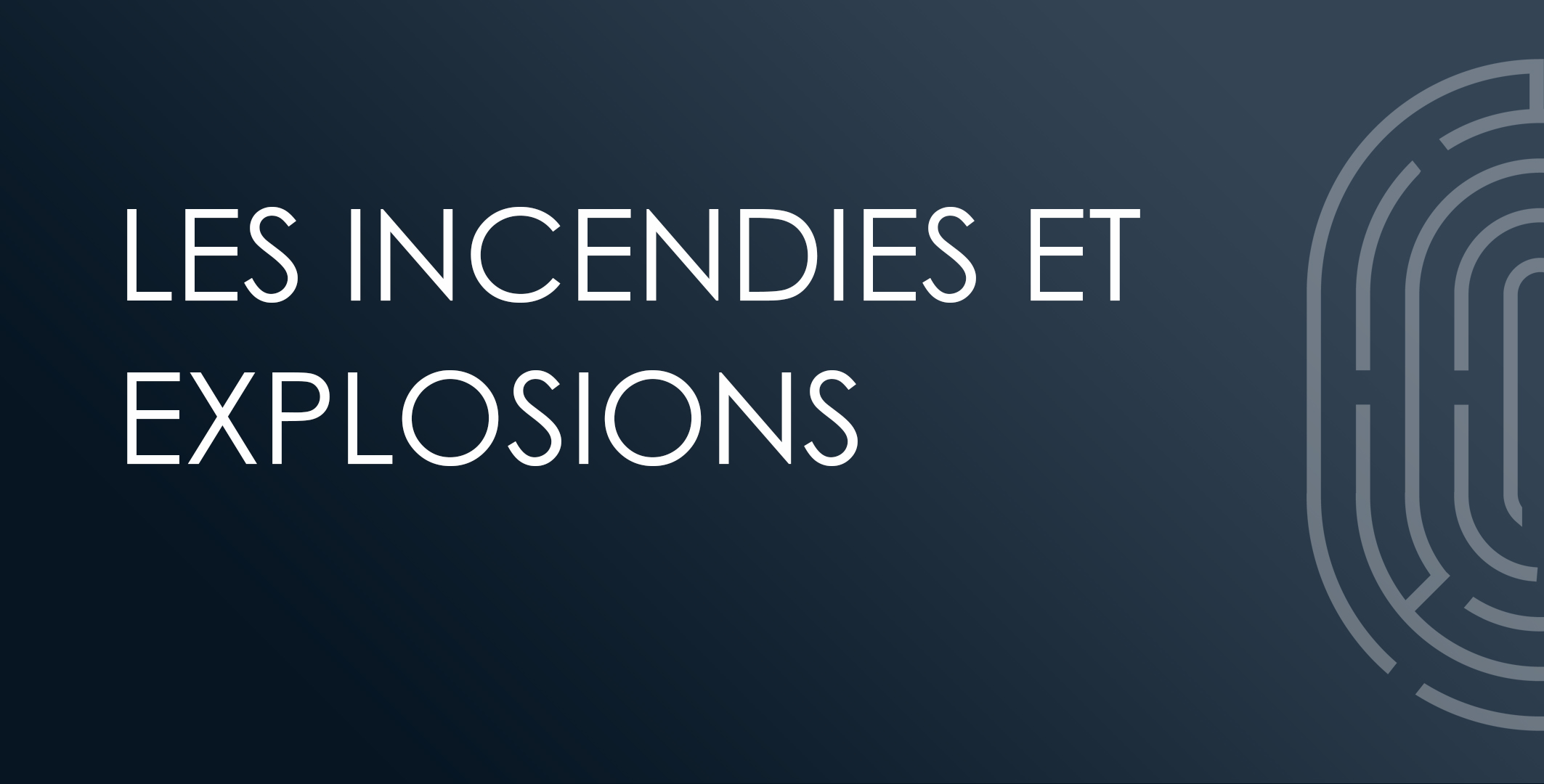 Les incendies et explosions