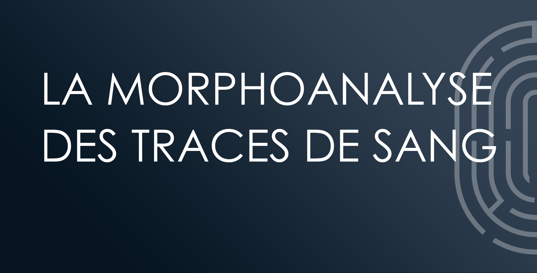 La morphoanalyse des traces de sang