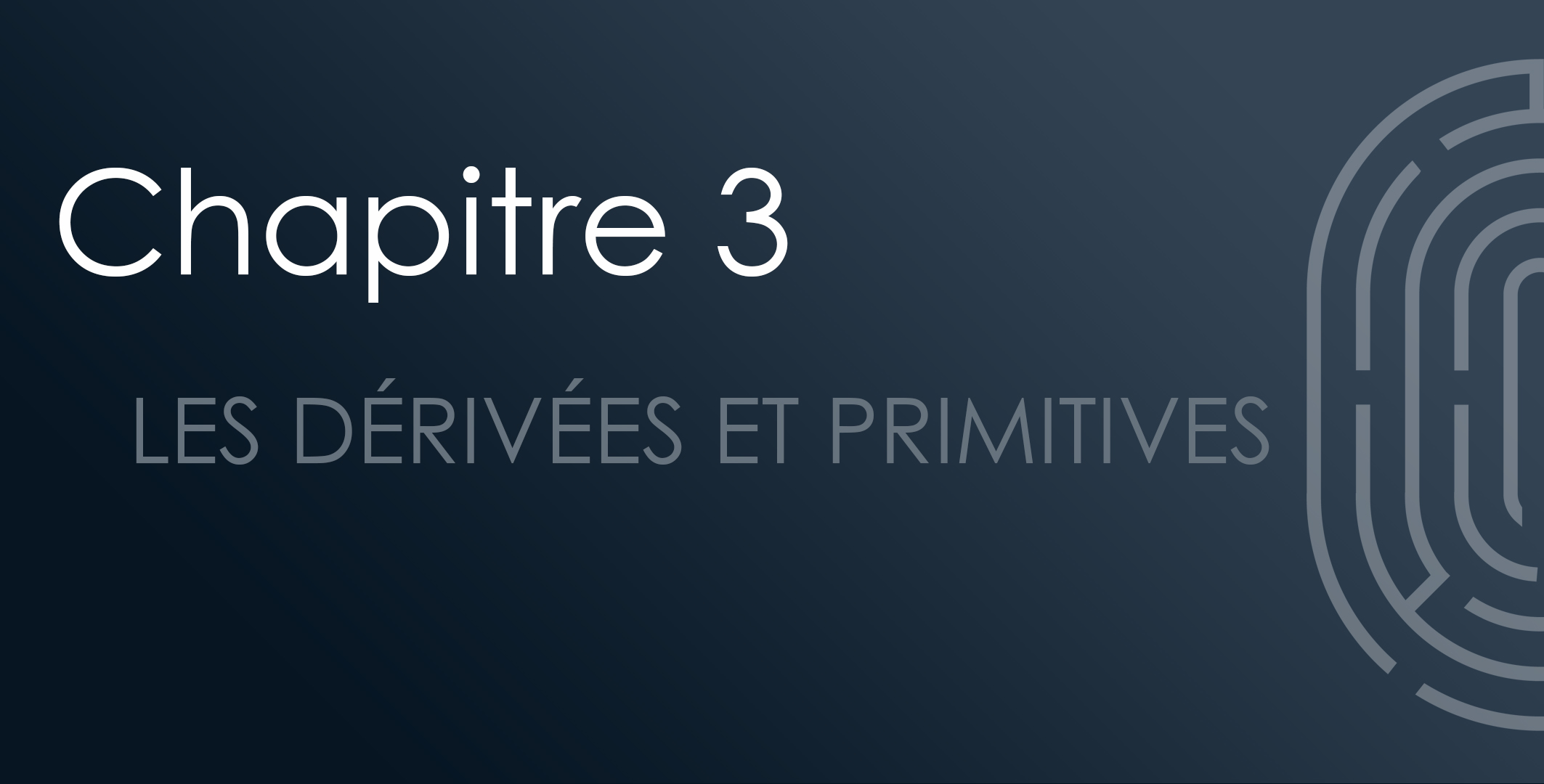 Chapitre 03 : Les dérivées et primitives