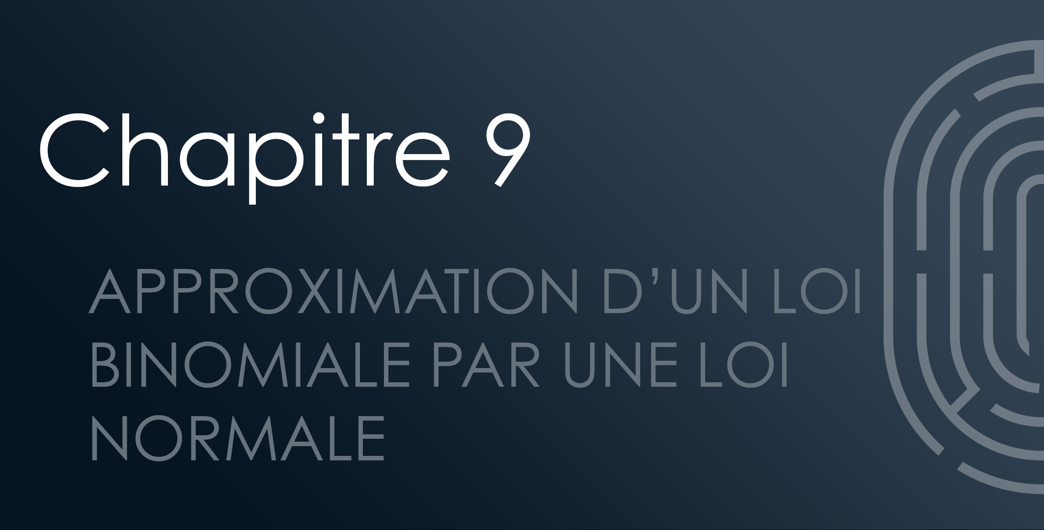 Chapitre 09 : Approximation d’une loi binomiale par une loi normale