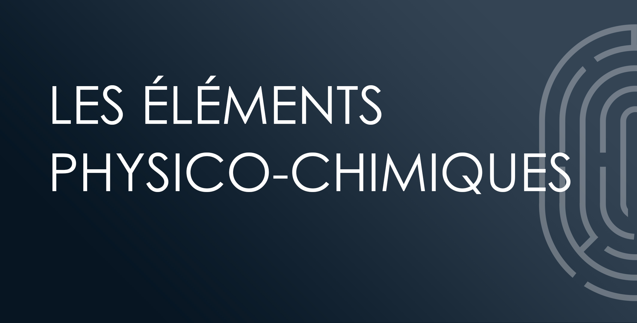 Les éléments physico-chimiques